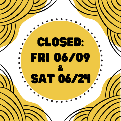 Heads Up About Two Closed Days in June!